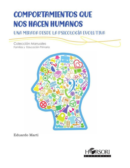 Comportamientos que nos hacen humanos:Una mirada desde la psicología evolutiva