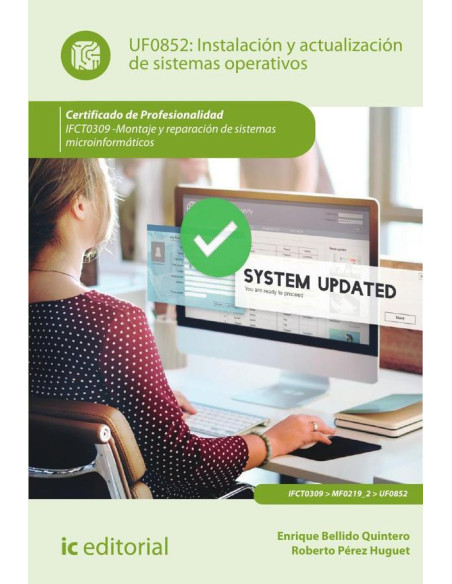 Instalación y actualización de sistemas operativos. IFCT0309 - Montaje y reparación de sistemas microinformáticos