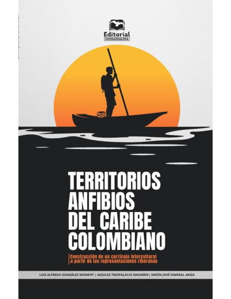 Territorios anfibios del Caribe colombiano:Construcción de un currículo intercultural a partir de las representaciones riberanas