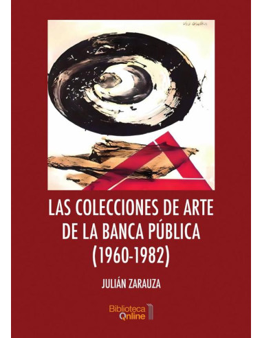 Las colecciones de arte de la banca pública (1960-1982)