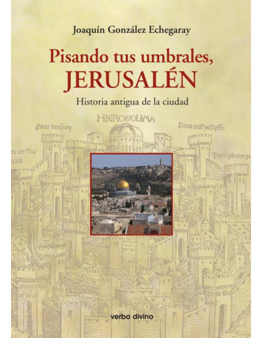 Pisando tus umbrales, Jerusalén:Historia antigua de la ciudad