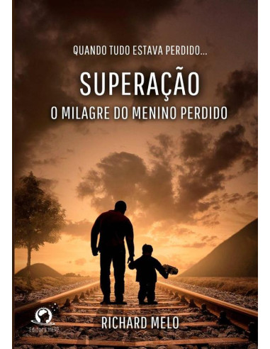 Superação:O milagre do menino perdido