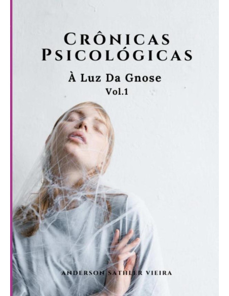 Crônicas Psicológicas:À LUZ DA GNOSE – Vol.1