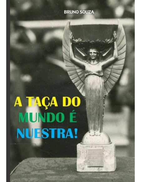 A Taça Do Mundo É Nuestra!