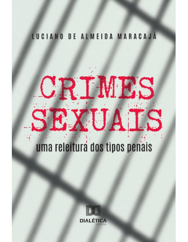 Crimes Sexuais:Uma Releitura Dos Tipos Penais