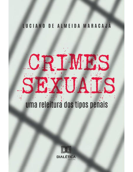 Crimes Sexuais:Uma Releitura Dos Tipos Penais