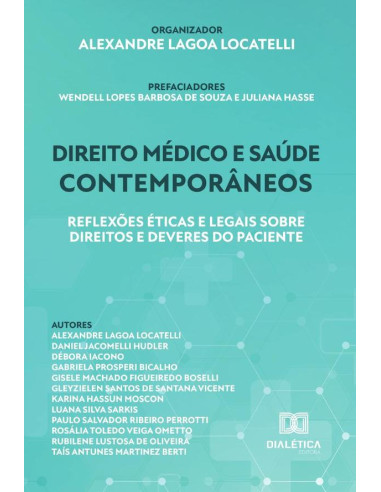 Direito Médico E Saúde Contemporâneos:Reflexões Éticas E Legais Sobre Direitos E Deveres Do Paciente