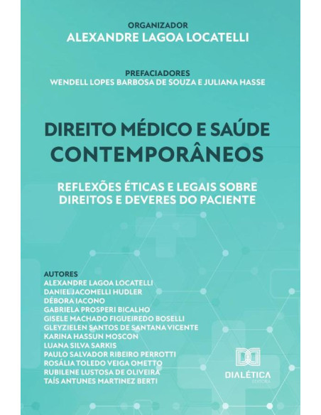 Direito Médico E Saúde Contemporâneos:Reflexões Éticas E Legais Sobre Direitos E Deveres Do Paciente