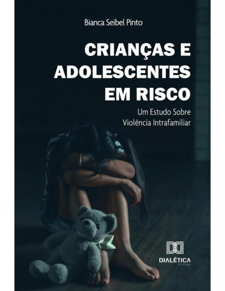 Crianças E Adolescentes Em Risco:Um Estudo Sobre Violência Intrafamiliar