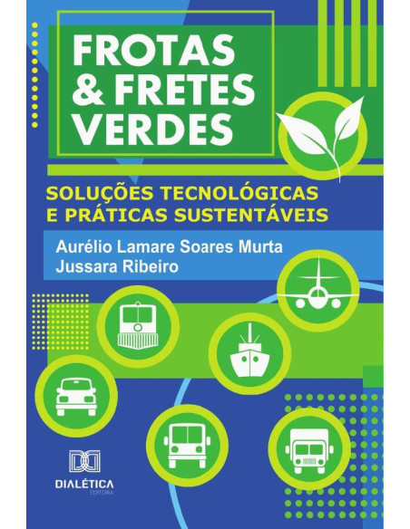 Frotas & Fretes Verdes:Soluções Tecnológicas E Práticas Sustentáveis