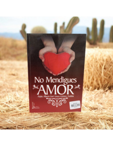 No Mendigues Amor