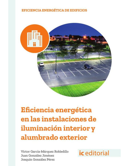 Eficiencia energética en las instalaciones de iluminación interior y alumbrado exterior