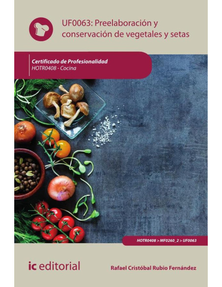 Preelaboración y conservación de vegetales y setas. HOTR0408 - Cocina