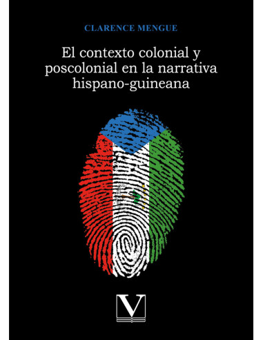 El contexto colonial y poscolonial en la narrativa hispano-guineana