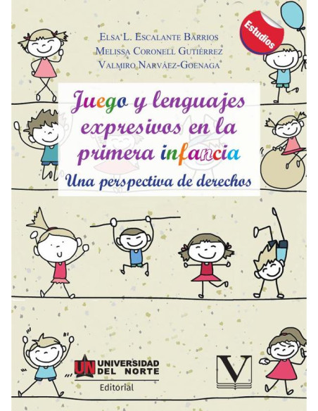 Juego y lenguajes expresivos en la primera infancia:Una perspectiva de derechos