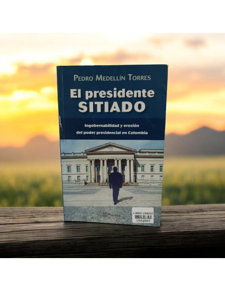 El Presidente Sitiado