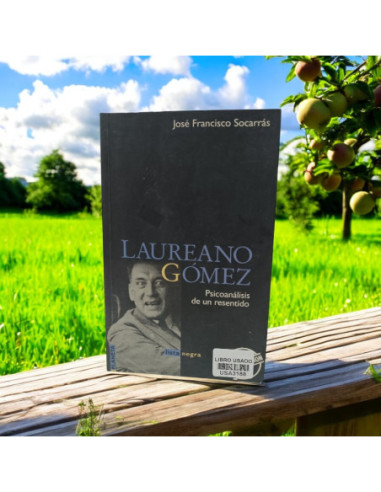 Laureano Gomez Psicoanalisis De Un Resentido