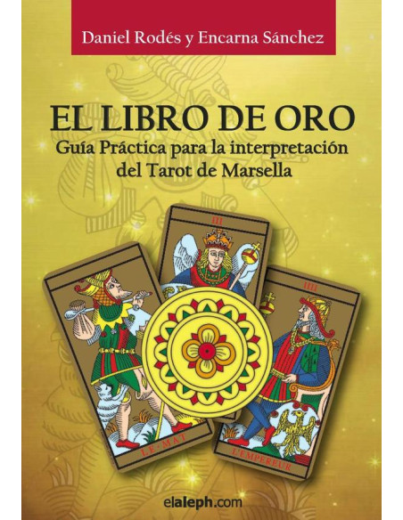 El libro de oro del Tarot de Marsella:El Tarot de Marsella reconstruido