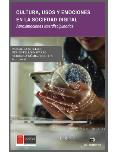 Cultura, usos y emociones en la sociedad digital. Aproximaciones interdisciplinarias