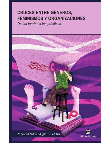 Cruces entre géneros, feminismos y organizaciones. De las teorías a las prácticas