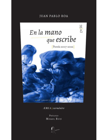 En la mano que escribe (Poesía 2007 – 2022)