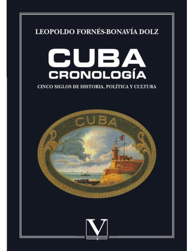 Cuba Cronología:Cinco siglos de historia, política y cultura