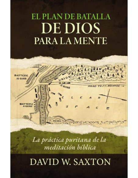 El plan de batalla de dios para la mente :La práctica puritana de la meditación bíblica