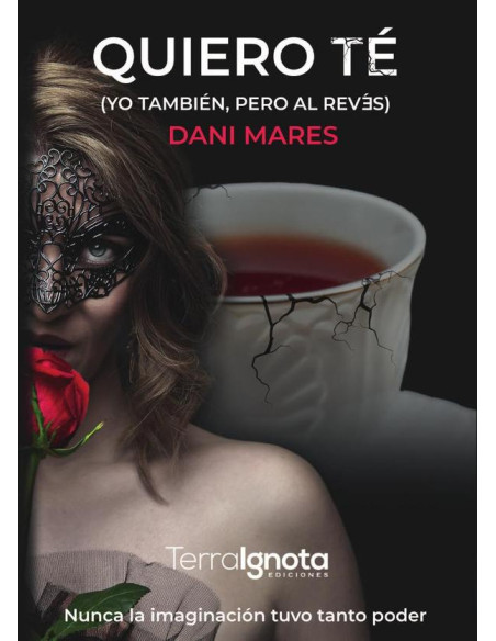 Quiero té:(Yo también, pero al revés)