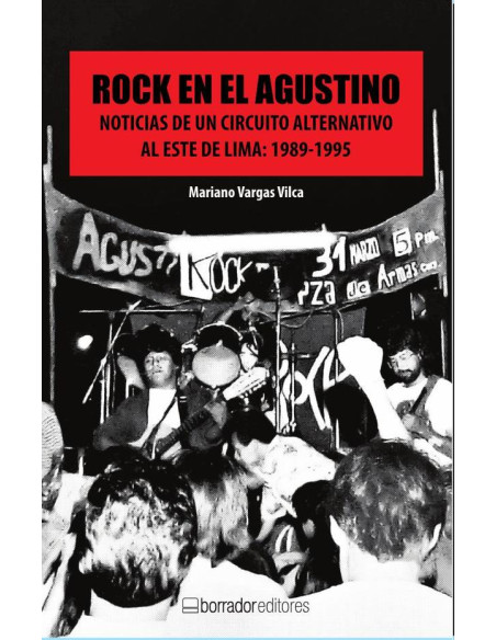 Rock en El Agustino:Noticias de un circuito alternativo al este de Lima: 1989-1995