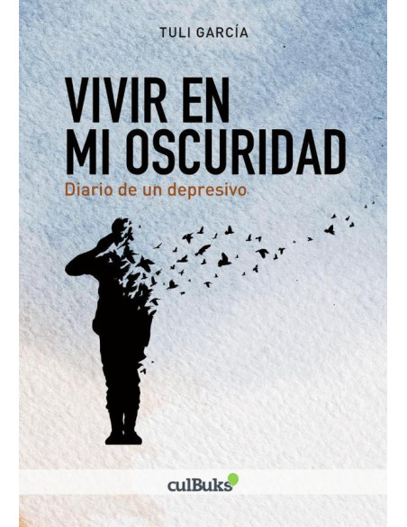 Vivir en mi oscuridad:Diario de un depresivo