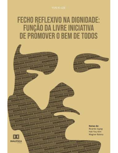 Fecho reflexivo na dignidade:função da livre iniciativa de promover o bem de todos