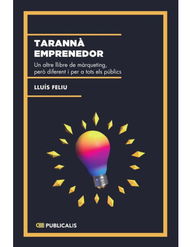 Tarannà emprenedor:Un altre llibre de màrqueting, però diferent i per a tots els públics