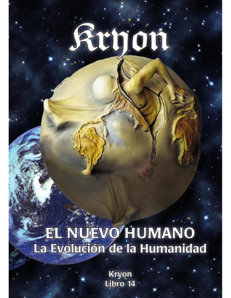 Kryon El nuevo humano:La evolución de la humanidad Libro 14