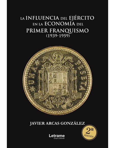 La influencia del Ejército en la economía del primer franquismo (1939-1959)