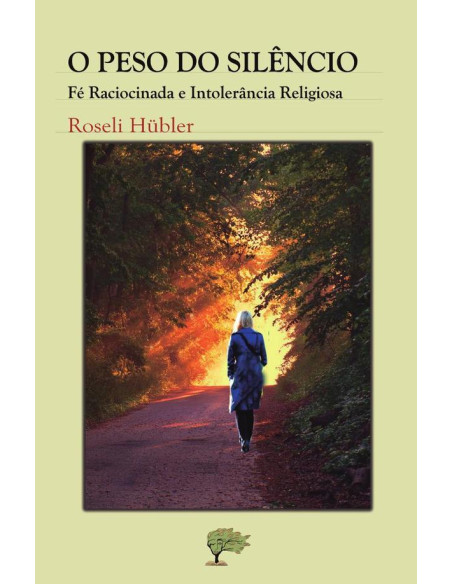 O Peso Do Silêncio:Fé Raciocinada e Intolerância Religiosa