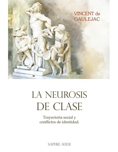 Neurosis de clase:Trayectoria social y conflictos de identidad