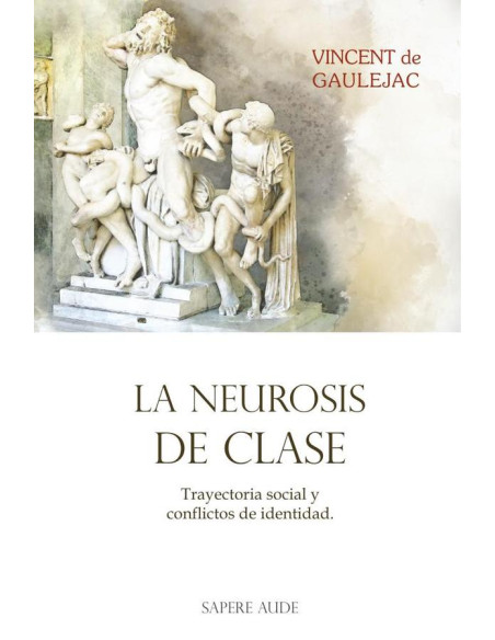 Neurosis de clase:Trayectoria social y conflictos de identidad