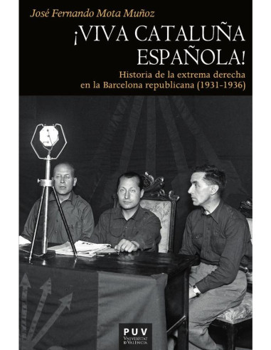 Viva Cataluña española:Historia de la extrema derecha en la Barcelona republicana (1931-1936)