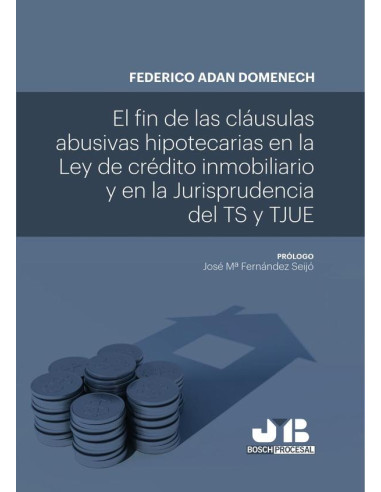 El fin de las cláusulas abusivas hipotecarias en la Ley de crédito inmobiliario y en la jurisprudencia del TS y TJUE