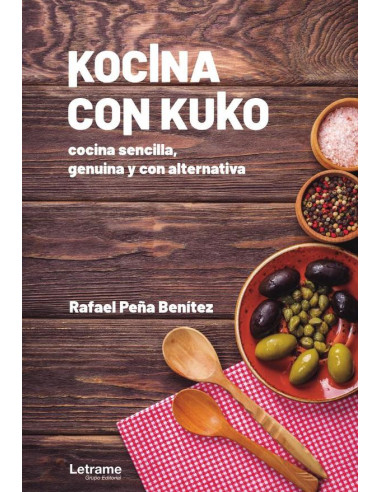 Kocina con Kuko. Cocina sencilla, genuina y con alternativa