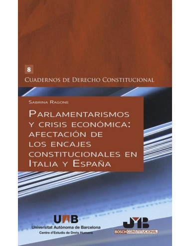 Parlamentarismos y crisis económica: afectación de los encajes constitucionales en Italia y España.