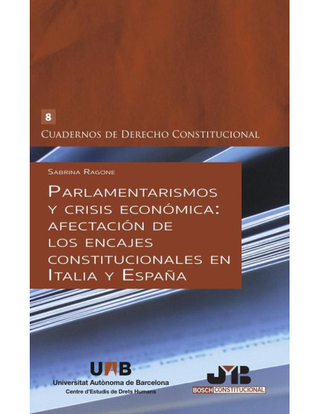 Parlamentarismos y crisis económica: afectación de los encajes constitucionales en Italia y España.