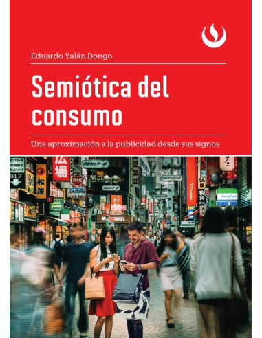 Semiótica del consumo:Una aproximación a la publicidad desde sus signos