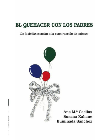 El quehacer con los padres:De la doble escucha a la construcción de enlaces