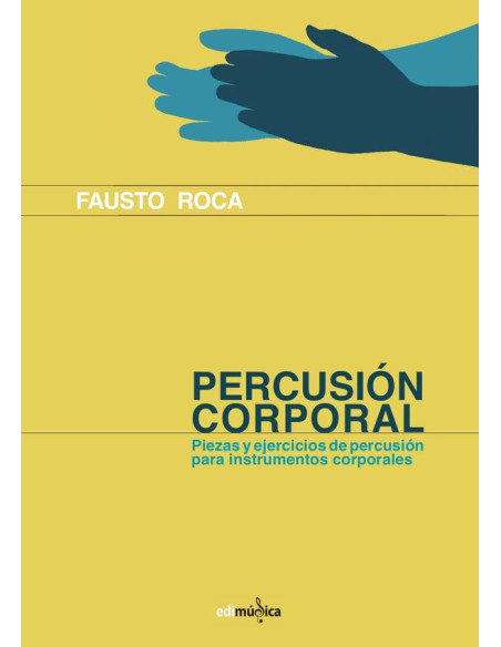 Percusión corporal :Piezas y ejercicios de percusión para instrumentos corporales