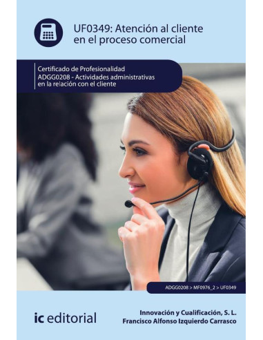 Atención al cliente en el proceso comercial. ADGG0208 - Actividades Administrativas en la relación con el cliente