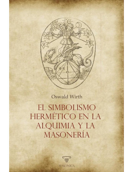 El simbolismo hermético en la alquimia y la masonería