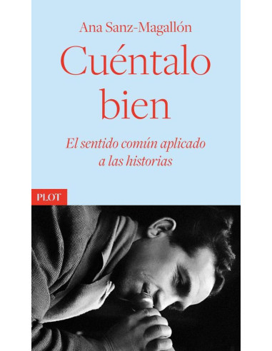 Cuéntalo bien:El sentido común aplicado a las historias