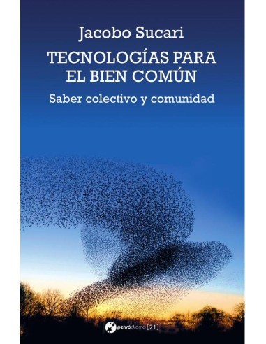 Tecnologías para el bien común:Del saber colectivo a la expansión comunitaria