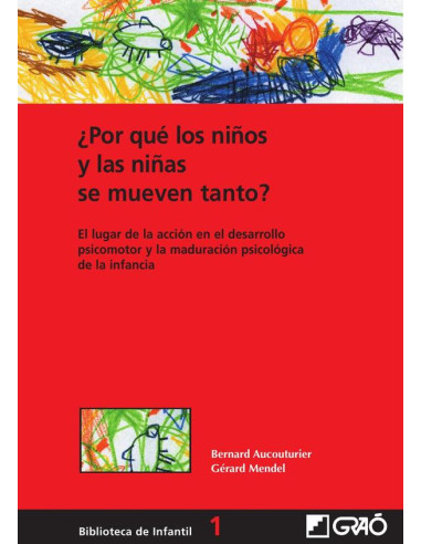 ¿Por qué los niños y las niñas se mueven tanto?:Lugar de acción en el desarrollo psicomotor y la maduración psicológica de la infancia